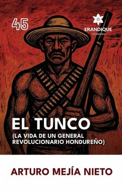 Cover El Tunco (La vida de un general revolucionario hondureño)