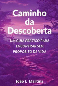 Cover Caminho Da Descoberta Um Guia Prático Para Encontrar Seu Pr