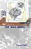 THE WAS-BERYL THE WAS-BERYL