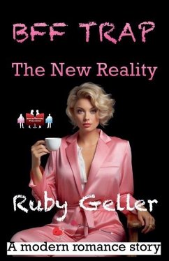 BFF Trap - The New Reality - Geller, Ruby BFF Trap - The New Reality - Geller, Ruby