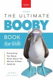 Boobies The Ultimate Booby Book for Kids Boobies The Ultimate Booby Book for Kids