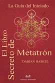 El Libro Secreto de Metatrón El Libro Secreto de Metatrón