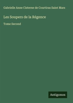 Les Soupers de la Régence - Mars, Gabrielle Anne Cisterne de Courtiras Saint