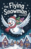 The Flying Snowman The Flying Snowman