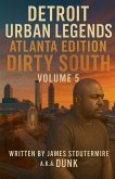 Detroit Urban Legends Atlanta Edition Dirty South volume 5 Detroit Urban Legends Atlanta Edition Dirty South volume 5