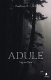 Adule;Düs ve Ölüm