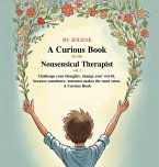 A Curious Book by the Nonsensical Therapist Vol 1