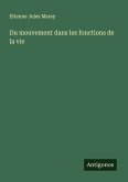 Du mouvement dans les fonctions de la vie