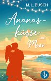 Ananasküsse am Meer Grumpy x Sunshine Wholesome Liebesroman mit Happy End Ananasküsse am Meer Grumpy x Sunshine Wholesome Liebesroman mit Happy End