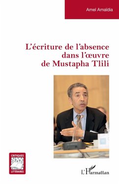 L'écriture de l'absence dans l'oeuvre de Mustapha Tlili - Amaïdia, Amel