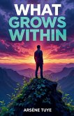 What Grows Within What Grows Within