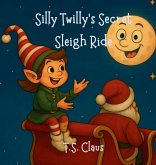 Silly Twilly's Secret Sleigh Ride Silly Twilly's Secret Sleigh Ride