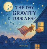 The Day Gravity Took a Nap The Day Gravity Took a Nap