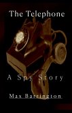 The Telephone - A spy Story The Telephone - A spy Story