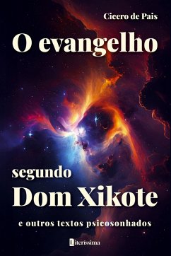 Cover O EVANGELHO SEGUNDO DOM XIKOTE E OUTROS TEXTOS PSICOSONHADOS