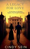 A Legacy for Love A Legacy for Love