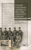 31 Mart Vakasinin Ardindan Bir Türk Subayinin Feryadi 31 Mart Vakasinin Ardindan Bir Türk Subayinin Feryadi