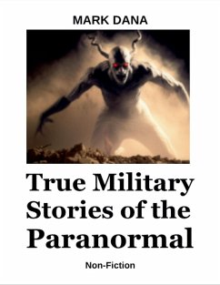 True Military Stories of the Paranormal - Dana, Mark