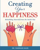 Creating Your Happiness Creating Your Happiness
