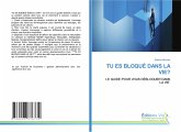 TU ES BLOQUÉ DANS LA VIE? TU ES BLOQUÉ DANS LA VIE?