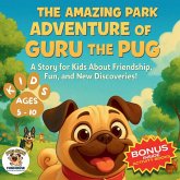 The Amazing Park Adventure of Guru the Pug The Amazing Park Adventure of Guru the Pug