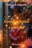 Poesias, Reflexões E Saudades