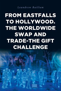 From EastFalls To Hollywood. The Worldwide Swap and Trade-The Gift Challenge - Baillum, Leandrew