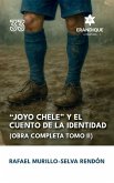 "Joyo Chele" y el cuento de la identidad (Obra completa Tomo II) "Joyo Chele" y el cuento de la identidad (Obra completa Tomo II)