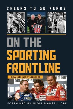 Cheers To 50 Years On The Sporting Frontline - Nickless, Graham 'Nico'