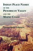 Indian Place-Names of The Penobscot Valley and The Maine Coast Indian Place-Names of The Penobscot Valley and The Maine Coast