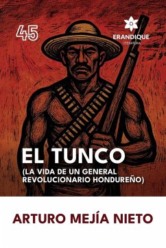 Cover El Tunco (La vida de un general revolucionario hondureño)