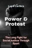 Power & Protest - The Long Fight for Social Justice Through Sport Power & Protest - The Long Fight for Social Justice Through Sport