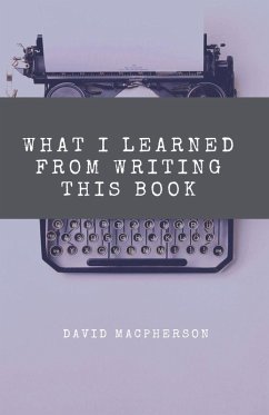 What I Learned From Writing This Book - Macpherson, David