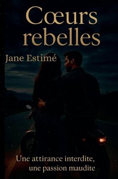 C¿urs rebelles Une attirance interdite , une passion maudite. - Estimé, Jane