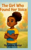 The Girl Who Found Her Voice The Girl Who Found Her Voice