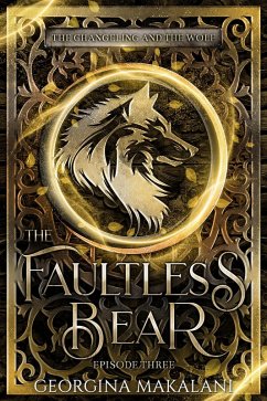 Cover The Faultless Bear (The Changeling and the Wolf, #3) (eBook, ePUB)