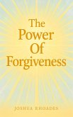 The Power Of Forgiveness (The Power Series) (eBook, ePUB) The Power Of Forgiveness (The Power Series) (eBook, ePUB)
