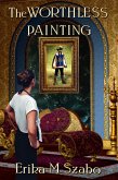 The Worthless Painting (eBook, ePUB) The Worthless Painting (eBook, ePUB)