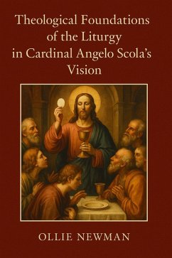 Cover Theological Foundations of the Liturgy in Cardinal Angelo Scola's Vision (eBook, ePUB)