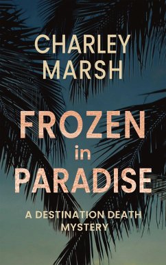 Cover Frozen in Paradise (Destination Death, #3) (eBook, ePUB)
