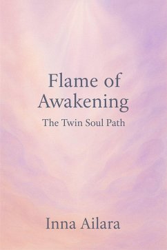 Cover Flame of Awakening. The Twin Soul Path (eBook, ePUB)
