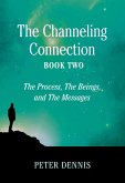 The Channeling Connection, Book Two (Pathways to Higher Consciousness, #5) (eBook, ePUB) The Channeling Connection, Book Two (Pathways to Higher Consciousness, #5) (eBook, ePUB)