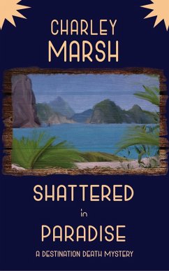 Cover Shattered in Paradise (Destination Death, #5) (eBook, ePUB)