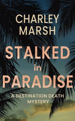 Cover Stalked in Paradise (Destination Death, #1) (eBook, ePUB)