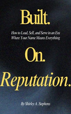 Built on Reputation (eBook, ePUB) - Stephens, Shirley Built on Reputation (eBook, ePUB) - Stephens, Shirley
