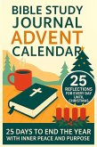 The Bible Study Journal Advent Calendar: 25 Days Until Christmas Full of Bible Stories, Reflections, and Time With God, to End the Year With Inner Peace and Purpose (eBook, ePUB)