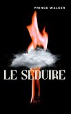 Le séduire (eBook, ePUB) Le séduire (eBook, ePUB)