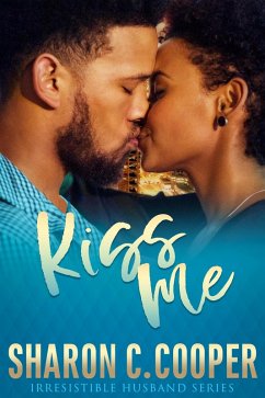 Cover Kiss Me (Irresistible Husband Series) (eBook, ePUB)