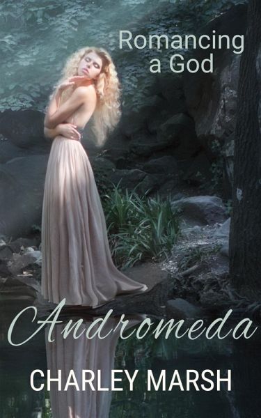 Andromeda (Romancing the Gods, #4) (eBook, ePUB) Andromeda (Romancing the Gods, #4) (eBook, ePUB)