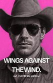 Wings Against the Wind (eBook, ePUB) Wings Against the Wind (eBook, ePUB)
